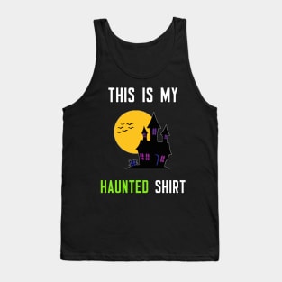 This Is My Haunted Shirt Tank Top